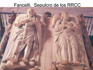 Pilar Morollón 41
Fancelli. Sepulcro de los RRCC
 