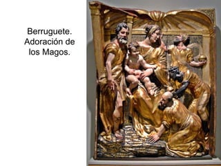 Pilar Morollón 50
Berruguete.
Adoración de
los Magos.
 
