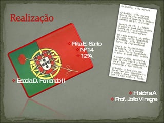 Rita E. Santo Nº 14 12ºA Escola D. Fernando II História A Prof. João Vinagre 