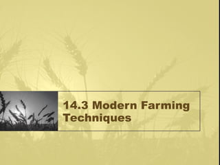 14.3 Modern Farming Techniques 