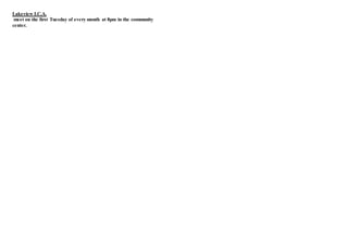 Lakeview I.C.A. 
meet on the first Tuesday of every month at 8pm in the community 
center. 
