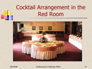 Cocktail Arrangement in the Red Room 09/24/09 Conferences & Institutes Office 