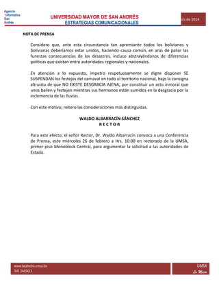 25 de febrero de 2014

NOTA DE PRENSA

Considero que, ante esta circunstancia tan apremiante todos los bolivianos y
bolivi...