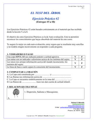 Test del Arbol - Ejer Prac #2
- IV -
Adriana S. Masuello
Grafoanalizando®
www.grafoanalizando.com
E-Mail: grafoanalizando@...