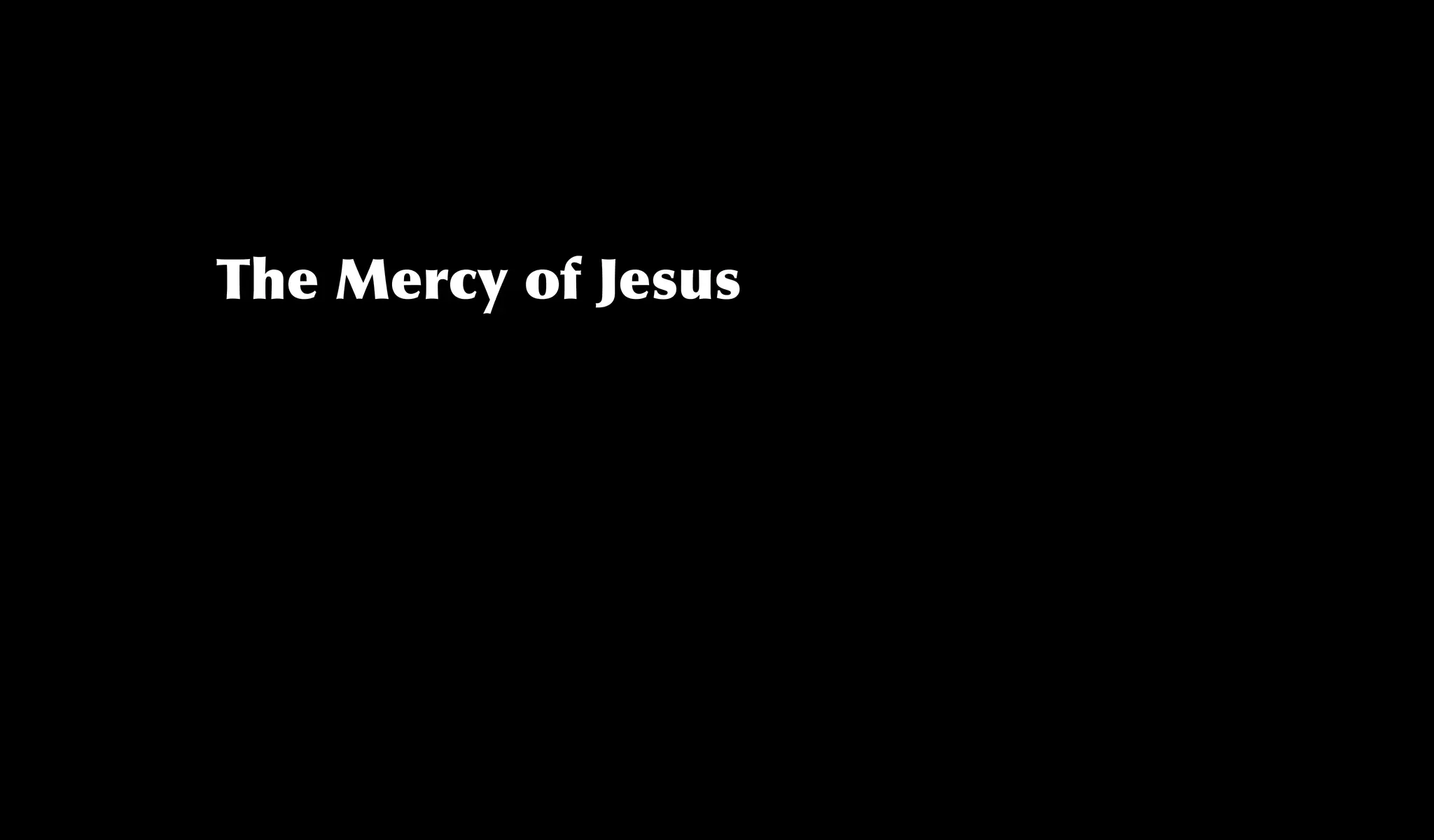 The Mercy of Jesus
 