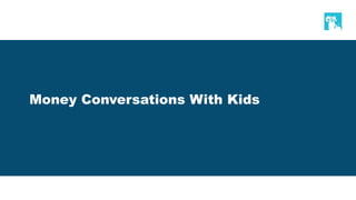 Money Conversations With Kids
 