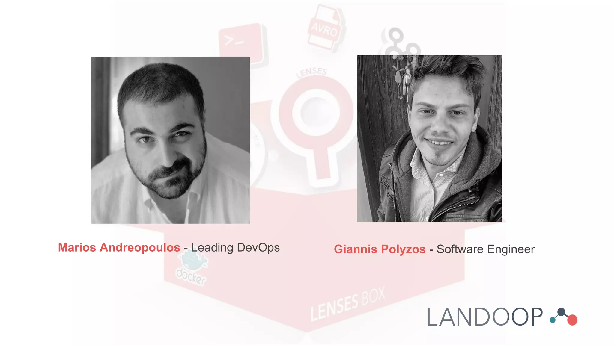 Marios Andreopoulos - Leading DevOps Giannis Polyzos - Software Engineer
 