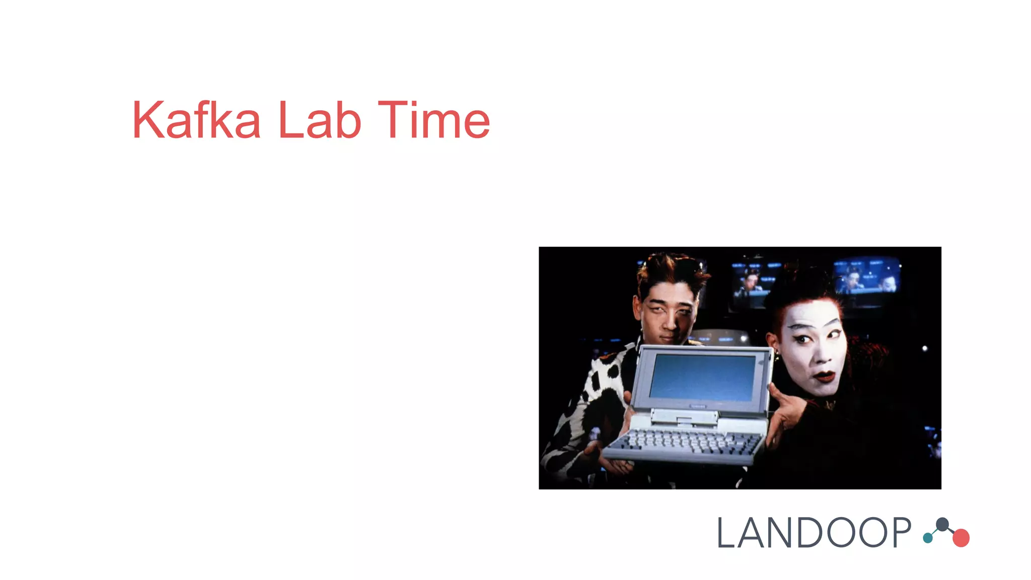 Kafka Lab Time
 