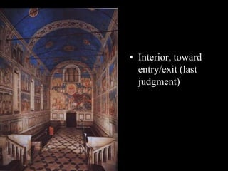 • Interior, toward
entry/exit (last
judgment)
 