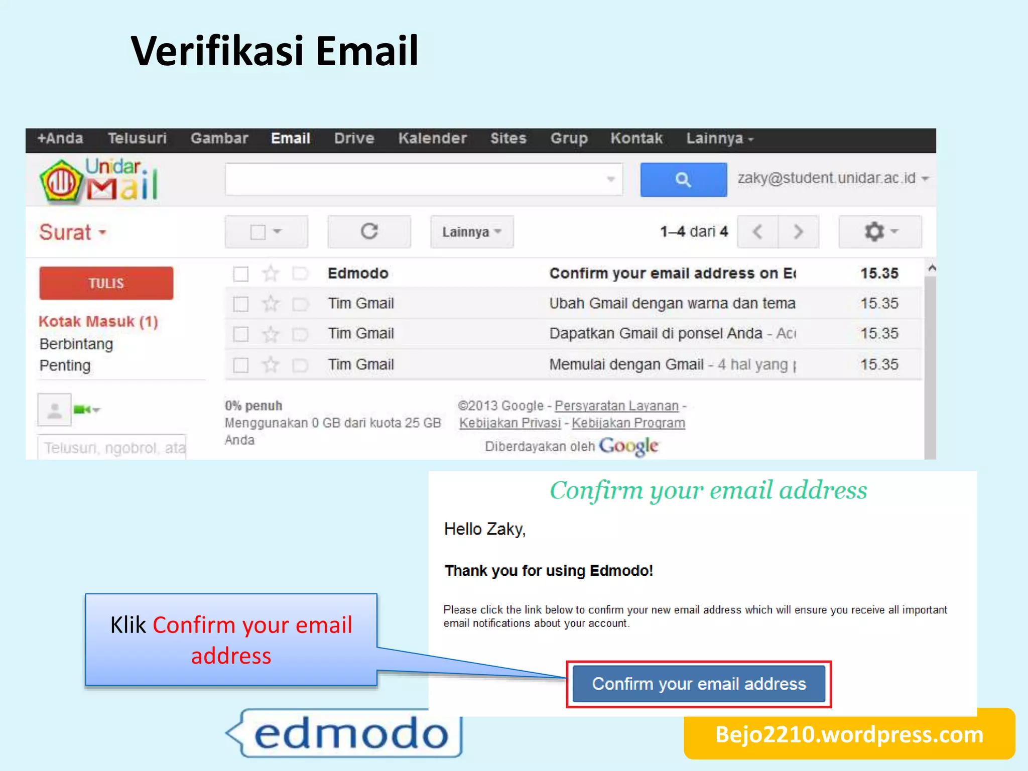 Bejo2210.wordpress.com
Verifikasi Email
Klik Confirm your email
address
 