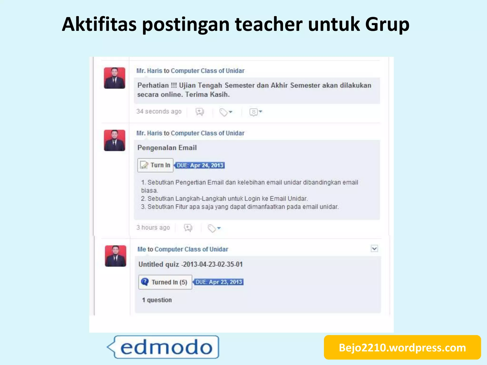 Bejo2210.wordpress.com
Aktifitas postingan teacher untuk Grup
 