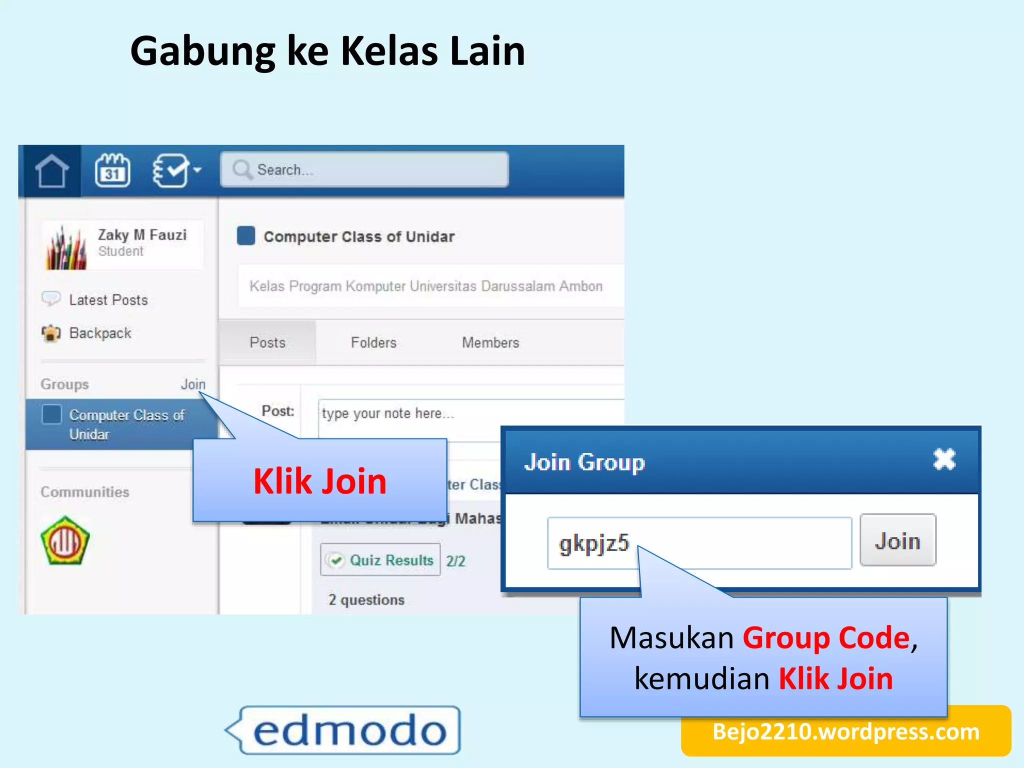 Bejo2210.wordpress.com
Gabung ke Kelas Lain
Klik Join
Masukan Group Code,
kemudian Klik Join
 