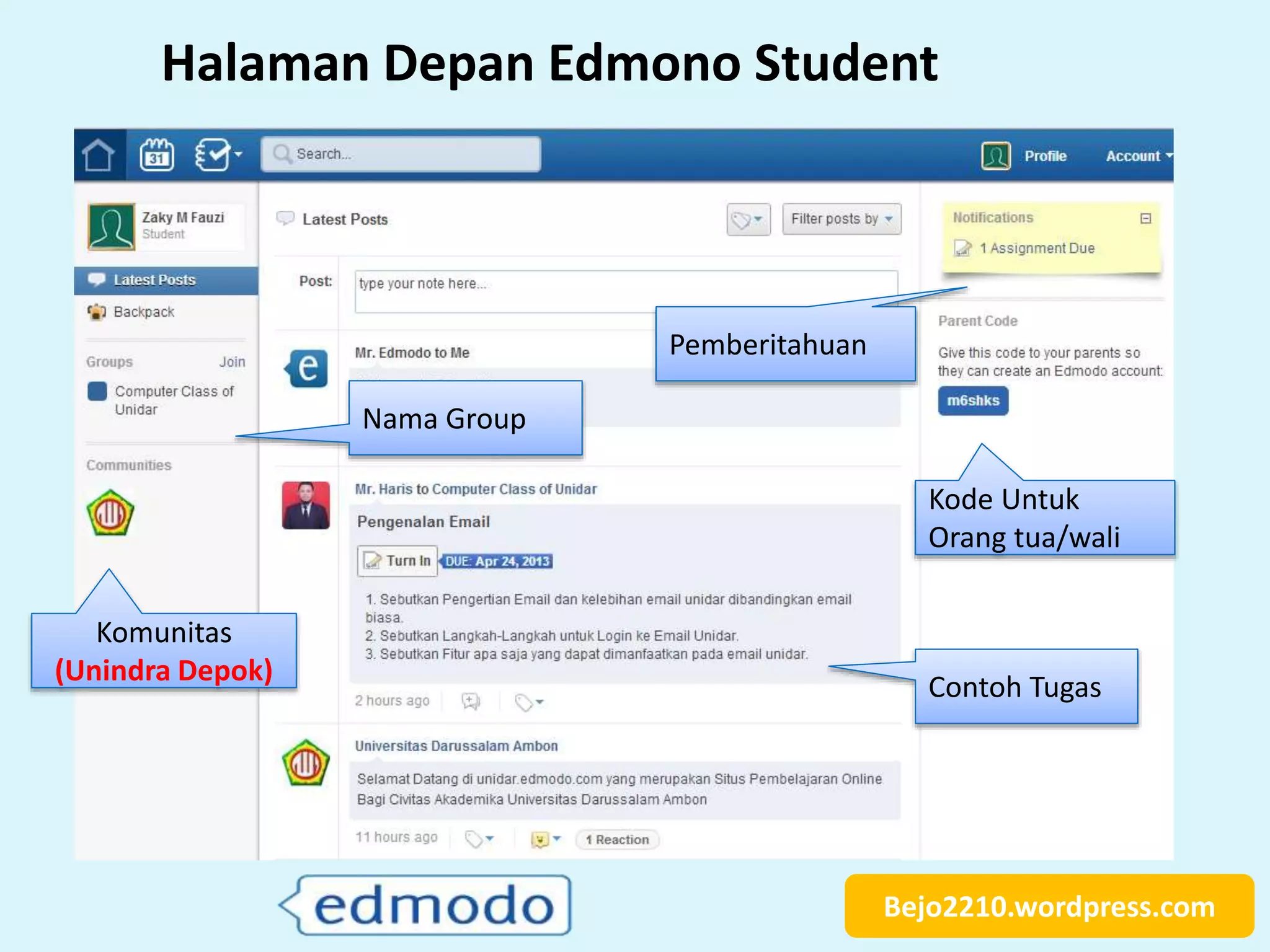 Bejo2210.wordpress.com
Halaman Depan Edmono Student
Nama Group
Komunitas
(Unindra Depok)
Pemberitahuan
Kode Untuk
Orang tua/wali
Contoh Tugas
 