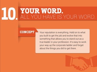 YOUR WORD.

ALL YOU HAVE IS YOUR WORD.
CONCEPT

Your reputation is everything. Hold on to what
you built to get the job an...