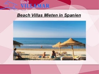 Beach Villas Mieten in Spanien
 