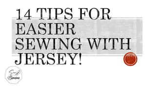 Jersey fabrics are probably the most
sewn, but also the most cursed.
Especially with thin, elastic material,
the machine t...