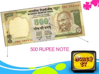 500 RUPEE NOTE
 