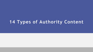 14 Types of Authority Content
 