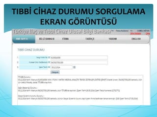 TIBBİ CİHAZ DURUMU SORGULAMA 
EKRAN GÖRÜNTÜSÜ 
 