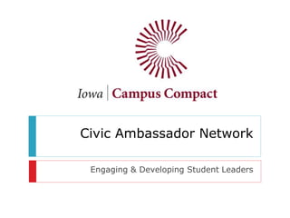 Civic Ambassador Network
Engaging & Developing Student Leaders
 