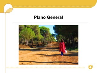 Plano General
 