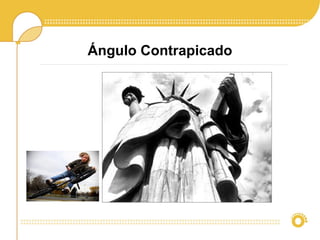 Ángulo Contrapicado
 