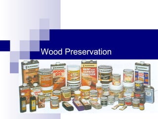 Wood Preservation
 