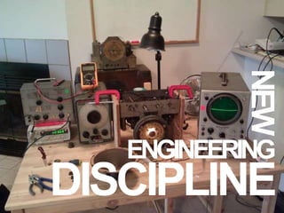 13
DISCIPLINE
NEW
ENGINEERING
 