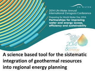 A science based tool for the sistematic
integration of geothermal resources
into regional energy planning

 