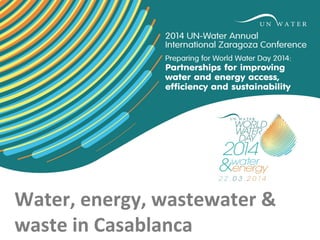 Water, energy, wastewater &
waste in Casablanca

 