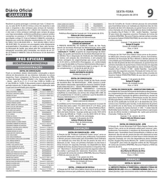 Resolvem as partes prorrogar o contrato por mais 12 (doze) me-
ses, no valor de R$ 35.207,52 (trinta e cinco mil, duzentos e sete
reais e cinquenta e dois centavos) para serviços de manuten-
ção corretiva e preventiva e R$ 1.338,30 (mil, trezentos e trinta
e oito reais e trinta centavos) estimado para compra de peças
caso haja necessidade, conforme justificativas e parecer jurídico
constantes no processo nº 37765/178239/2014 nos termos do
que dispõe o artigo 57, II da Lei Federal nº 8666/93, correndo as
despesas por conta das dotações orçamentárias nºs: 16.01.10.3
02.1009.2.159.3.3.90.30.00 (935) e 16.01.00.302.1009.2.159.3.3
.90.39.00 (985). Os serviços ora prorrogados serão diretamente
acompanhados e fiscalizados, em todas as fases, pela Secreta-
ria Municipal de Saúde, que zelará pelo fiel cumprimento das
obrigações assumidas pela Contratada, nos termos do art. 67,
da Lei Federal nº 8666/93. Data da Assinatura: 02 de dezembro
de 2015.
SECRETARIAS MUNICIPAIS
ATOS OFICIAIS
ADMINISTRAÇÃO
EDITAL DE CONVOCAÇÃO
Ficam os servidores abaixo relacionados, convocados a darem
ciência em documentos de seu interesse, indicados na coluna
respectiva. Favor comparecer no Recursos Humanos da PMG,
no Paço Municipal “Raphael Vitiello”, à Av. Santos Dumont 640
– térreo – sala 33, às 2.ª, 3.ª, 5.ª e 6.ª das 12:00h às 16:00h; e às
4.ª das 09:00h às 13:00h. O documento estará à disposição pelo
período máximo de 10 (dez) dias, a partir desta publicação, após
o qual será encaminhado para arquivo.
NOME PRONT. DOCUMENTO
AMALIA RESTERICH TARDELLI 12.899 Processo nº 29587/2015
ANA ROSA CONFORTO CABRAL 19.127 Processo nº 26334/2015
ANDREA DA SILVA 19.714 Processo nº 09897/2015
CANDIDA MARIA AMANCIO FERNANDES
DA SILVA
20.259 REQUERIMENTO
CINTHIA ELIZA GOMES LOURENCO 20.564 REQUERIMENTO
DAMIAO PEREIRA SOARES 16.126 REQUERIMENTO
DANIEL SIMOES DE CARVALHO COSTA 19.608 Processo nº 24479/2015
EDNA LUCIA DE LIMA ARAUJO 18.486 REQUERIMENTO
ELAINE CRISTINA FRAZAO 18.518 REQUERIMENTO
ELIO LOPES DOS SANTOS 17.327 Processo nº 24481/2015
ELIZABETH PIRES DE MATOS 4.006 REQUERIMENTO
ELZA FLORIDO 13.356 REQUERIMENTO
FATIMA ALI KHALIL 18.640 Processo nº 24483/2015
FERNANDA TRAMONTINA COSTA 15.034 Processo nº 36829/2015
GELSON LESSA ARAGAO 11.873 REQUERIMENTO
GEORGIA MARIA H GOMES RAMOS 12.393 REQUERIMENTO
GERONIMO FERREIRA VILHANUEVA 7.059 Processo nº 36251/2015
GERONIMO FERREIRA VILHANUEVA 7.059 REQUERIMENTO
GRAZIELLE SANTANA SILVA CARDOSO 19.619 Processo nº 37200/2015
HERMANN LUIS DE ARAUJO 11.204 Processo nº 38089/2015
IZAMARA REGINA DA SILVA 17.877 Processo nº 32662/2015
JAQUELINE DOS SANTOS SILVA 14.156 Processo nº 40038/2015
JOSE CARLOS BRIET 12.693 Processo nº 39977/2015
JOSE CARLOS RODRIGUEZ 19.595 Processo nº 24484/2015
JOSE EDUARDO GONCALVES GUILHERME 13.597 Processo nº 38412/2015
JOSE URBANO BARRETO 14.728 Processo nº 28150/2015
JULIA SANTOS ARAUJO 11.156 Processo nº 36824/2015
LAURECY DOS SANTOS SILVA 9.735 Processo nº 38633/2015
LUCIANA APARECIDA DA SILVA 16.847 Processo nº 40171/2015
LUCIANE ANDRADE DE MATTOS 13.207 Processo nº 10204/2015
MARCIO LEITE 9.940 REQUERIMENTO
MARIA JOSE FRANCISCO DE OLIVEIRA 11.058 REQUERIMENTO
MARINALVA FRANCISCO DA SILVA 9.953 REQUERIMENTO
MARLENE VIEIRA DOS SANTOS 18.398 REQUERIMENTO
MAURO DOS SANTOS 14.174 Processo nº 38411/2015
MAURO VITORINO DOS SANTOS 14.504 REQUERIMENTO
MILTON ADALTON ARAUJO DE OLIVEIRA 18.265 Processo nº 26976/2015
RENATO OLIVEIRA DIAS 20.236 Processo nº 25201/2015
RENATO OLIVEIRA DIAS 20.236 Processo nº 37186/2015
RICARDO CORTEZ 15.061 REQUERIMENTO
RUBEN OLIVA 20.453 Processo nº 31794/2015
SOLANGE DOS SANTOS 5.663 REQUERIMENTO
SÔNIA GOMES DOS SANTOS 6.266 REQUERIMENTO
SUELI APARECIDA CAJAZEIRA 18.501 REQUERIMENTO
VALDIR ANSELMO DE SOUZA 12.706 Processo nº 37627/2015
ZELIA BRITO DOS PASSOS 11.335 Processo nº 25374/2015
Prefeitura Municipal de Guarujá, em 14 de janeiro de 2016.
Débora de Lima Lourenço
Secretária Adjunta de Administração
(Republicação por incorreção)
CESSÃO DE SERVIDOR
A PREFEITA MUNICIPAL DE GUARUJÁ, Estado de São Paulo,
através da Secretária Municipal de Administração, torna públi-
co que foi concedido ao servidor Sr. JOSIMAR PEREIRA DIAS
- matrícula nº. 15.093, ocupante do cargo/emprego de Odon-
tólogo, do quadro permanente da Secretaria Municipal de Saú-
de (SESAU), ficar à disposição do Sindicato dos Odontologistas
de Santos, com prejuízo dos vencimentos, e sem prejuízo das
demais vantagens do cargo/emprego que ocupa, no período
de 01/01/2016 a 25/05/2016 (Prorrogação), em conformidade
com o que foi decidido no Processo Administrativo Municipal nº
9891/150956/2015, com fundamento legal no artigo nº. 351 da
Lei complementar nº 135 de 04 de abril de 2012.
Guarujá 14 de janeiro de 2016.
MARIA ANTONIETA DE BRITO
Prefeita de Guarujá-SP
EDITAL DE CONVOCAÇÃO
A Prefeitura Municipal de Guarujá, Estado de São Paulo, através
da Secretaria Mun. de Administração – ADM, convoca a candi-
data abaixo relacionada, aprovada em Processo Seletivo Simpli-
ficado Edital 002/2013 – SEDUC/PROJOVEM URBANO – EDUCA-
DOR DE ENSINO FUNDAMENTAL – MATEMÁTICA – Contratação
Temporária pelo Regime Jurídico Administrativo, sem vínculo
trabalhista ou estatutário, nos termos dos artigos 600 e 689, da
Lei Complementar nº.135/2012, conforme o que foi decidido no
Processo Administrativo nº.27393/2015:
CLASSIF. Nº. INSCR. NOME DA CANDIDATA
2º. 010 MARIA CLARA SILVA DE CARVALHO
A candidata acima mencionada, deverá comparecer no prazo de
02 (dois) dias úteis a saber: 19 e 20/01/2016 (3ª. e 4ª. feira), junto
ao Recursos Humanos - (térreo – sala 33), desta Prefeitura Muni-
cipal – Paço Raphael Vitiello, sito a Av. Santos Dumont, nº.640,
Bairro de Santo Antonio - Guarujá, sendo que no dia 19/01/2016
(3ª. feira) das 09hs00 às 11hs00., e no dia 20/01/2016 (4ª. feira),
das 14hs00 as 16hs00., para fins de contratação.
Guarujá, 13 de janeiro de 2016.
Juliano Oliveira de Souza
Secret. Mun. de Administração
ADM - fagm
EDUCAÇÃO
EDITAL DE CONVOCAÇÃO – APM
A Direção da EM. “Professor Guilherme Furlani Junior”, serve-se
do presente edital para convocar pais, professores, funcionários
e demais pessoas interessadas para Assembléia Geral Ordinária
a ser realizada aos vinte dias do mês de janeiro de dois mil e
dezesseis, às dez horas, em primeira chamada e às dez horas e
trinta minutos em segunda chamada, nas dependências desta
UnidadedeEnsino,situadaàTravessaDuzentoseCinquentaeTrês,
s/nº - Morrinhos II - Guarujá/SP, para tratar da seguinte ordem do
dia: análise e aprovação dos balancetes financeiros referentes
à prestação de contas do convênio APM/PMG, Recursos Próprios
e PDDE do exercício de 2015.
Guarujá, 13 de janeiro de 2016.
Ivanete Francisca de Araújo Venceslau
Diretor da Unidade de Ensino
Pront.: 12.995
EDITAL - CONSELHO DE ESCOLA
A Direção da E.M. Profª Dirce Valério Gracia serve-se do presente
edital para convocar pais, professores, alunos, funcionários, mem-
bros do Conselho de Escola e demais pessoas da comunidade
para Assembleia Geral a ser realizada aos dezenove dias do mês
de janeiro de dois mil e dezesseis, às quinze horas em primeira e
única chamada, em uma das dependências desta Unidade Esco-
lar, situada a Rua D. Pedro I nº 340 – Jardim Tejereba – Guarujá/
SP, para tratar dos seguintes assuntos: Prestação de Contas do
Convênio APM/PMG, Recursos Próprios, demais verbas oriundas
do Governo Federal (PDDE/PDE/FNDE) do ano dois mil e quinze
e outros assuntos.
Guarujá, 11 de janeiro de 2016
Bahjat El Zoghbi
Diretor de Unidade Escolar
Pron. nº 5818
EDITAL – A.P.M.
A Direção da E.M. Profª Dirce Valério Gracia serve-se do presen-
te edital para convocar pais, professores, alunos, funcionários,
membros da Associação de Pais e Mestres e demais pessoas da
comunidade para Assembleia Geral a ser realizada aos dezenove
dias do mês de janeiro de dois mil e dezesseis, às quinze horas em
primeira chamada e às quinze horas e trinta minutos em segunda
chamada, em uma das dependências desta Unidade Escolar,
situada a Rua D. Pedro I nº 340 – Jardim Tejereba – Guarujá/SP,
para tratar dos seguintes assuntos: Prestação de Contas do Con-
vênio APM/PMG, Recursos Próprios, demais verbas oriundas do
Governo Federal (PDDE/PDE/FNDE) do ano dois mil e quinze e
outros assuntos.
Guarujá, 11 de janeiro de 2016
Bahjat El Zoghbi
Diretor de Unidade Escolar
Pron. nº 5818
EDITAL DE CONVOCAÇÃO – AGRICULTURA FAMILIAR
APresidentedaComissãoPermanentedestinadaaodirecionamen-
to e implementação dos trabalhos para realização da“Chamada
Pública”visando à aquisição de gêneros alimentícios, através da
agricultura familiar, voltados à alimentação escolar dos alunos
da Educação Básica conforme Decreto nº. 9.154 de 23 de Dezem-
bro de 2.010, publicado no D.O.M. de 31 de dezembro de 2.010,
convoca seus membros para reunião, no dia dezenove de janeiro
do corrente ano às dez horas, na Coordenadoria de Merenda
(SEDUC), situada à Av. Santos Dumont nº. 640 – 1º andar (Sala de
Multimídia) Santo Antônio – Guarujá/SP, para leitura e aprovação
da ata da última reunião e realização das ações para próximas
Chamadas Públicas de 2016.
Guarujá, 11 de Janeiro de 2016.
Regina Célia de Oliveira Lopes
Presidente
EDITAL DE CONVOCAÇÃO - APM
A Direção da Escola Municipal Profª Maria Regina Teixeira dos
Santos Claro, serve-se do presente edital para convocar pais,
professores, funcionários e membros da Associação de Pais e
Mestres para Assembleia Geral Extraordinária a realizar-se aos
dezenove dias do mês de janeiro de dois mil e dezesseis às treze
horas em primeira chamada e às treze horas e trinta minutos em
segunda chamada, em uma das dependências desta Unidade
Escolar, situada à Rua Aureo Moreira, 90 – Jardim Conceiçãozinha
– Guarujá/SP para tratar da seguinte ordem do dia: Prestação
de contas do Convênio APM/PMG, Recursos Próprios e PDDE do
exercício de 2015.
Guarujá, 12 de janeiro de 2016
Ana Maria de Oliveira da Silva
Diretora de Unidade de Ensino
Pront. nº 9863
FINANÇAS
EDITAL N.º 80/2015
Façopúblicoqueestãosendoexpedidososavisosparapagamento
do IMPOSTO PREDIAL E TERRITORIAL URBANO E TAXAS DE
REMOÇÃO DE LIXO referente à EMISSÃO NORMAL 2016 em 12
(doze) parcelas, cujos vencimentos serão conforme tabela abaixo.
SEXTA-FEIRA
15 de janeiro de 2016
9GUARUJÁ
Diário Oficial
 