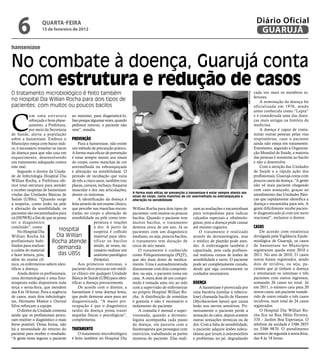 6              qUARtA-feiRA
                  15 de fevereiro de 2012
                                                                                                                                                                 Diário Oficial
                                                                                                                                                                  GUARUJÁ
hanseníase


No combate à doença, Guarujá conta
 com estrutura e redução de casos
O tratamento microbiológico é feito também                                                                                                                      cada vez mais os membros in-




                                                                                                                                                   Reprodução
                                                                                                                                                                feriores.
no Hospital Dia Willian Rocha para dois tipos de                                                                                                                    A nominação da doença foi
pacientes: com muitos ou poucos bacilos                                                                                                                         oficializada em 1976, sendo
                                                                                                                                                                antes conhecida como “Lepra”



C
            om uma estr utura ao máximo, para diagnosticá-lo.                                                                                                   e é considerada uma das doen-
            reforçada e bom plane- Isso porque algumas vezes, quando                                                                                            ças mais antigas na história da
            jamento, a Prefeitura, pedimos retorno, o paciente não                                                                                              medicina.
            por meio da Secretaria vem”, ressalta.                                                                                                                  A doença é capaz de conta-
de Saúde, alerta a população                                                                                                                                    minar outras pessoas pelas vias
sobre a hanseníase. Embora o Prevenção                                                                                                                          respiratórias, caso o paciente
Município esteja com baixo índi-        Para a hanseníase, não existe                                                                                           ainda não esteja em tratamento.
ce, é necessário ressaltar os riscos um método de precaução prático.                                                                                            Entretanto, segundo a Organiza-
da doença para que não caia em A forma mais eficaz de prevenção                                                                                                 ção Mundial de Saúde, a maioria
esquecimento, desenvolvendo é estar sempre atento aos sinais                                                                                                    das pessoas é resistente ao bacilo
um tratamento adequado contra do corpo, como manchas de cor                                                                                                     e não a desenvolve.
este mal.                            avermelhada ou esbranquiçada                                                                                                   Com a atenção das Unidades
     Segundo o diretor da Unida- e alteração na sensibilidade. O                                                                                                de Saúde e a rápida ação dos
de de Infectologia Hospital Dia período de incubação que varia                                                                                                  profissionais, Guarujá conta com
Willian Rocha, a Prefeitura ofe- de três a cinco anos, também traz                                                                                              poucos casos da doença. “A gente
rece total estrutura para atender placas, caroços, inchaço, fraqueza                                                                                            não vê mais paciente chegando
e receber suspeitas de hanseníase muscular e dor nas articulações,                                                                                              com caso avançado, graças ao
                                                                         a forma mais eficaz de prevenção à hanseníase é estar sempre atento aos
vindas das Unidades Básicas de dentre os sintomas.                       sinais do corpo, como manchas de cor avermelhada ou esbranquiçada e
                                                                                                                                                                atendimento das Unidades Bási-
Saúde (UBSs). “Quando surge             A identificação da doença é      alteração na sensibilidade                                                             cas que rapidamente identifica a
a suspeita, como lesão na pele feita através de um exame clínico,                                                                                               doença e encaminha para nós. A
e alteração da sensibilidade, os que percebe nas manchas encon-          Willian Rocha para dois tipos de     zam as avaliações e encaminham                    gente dificilmente recebe pacien-
pacientes são encaminhados para tradas no corpo a alteração de           pacientes: com muitos ou poucos      para ortopedistas para indicar                    te diagnosticado já com um surto
cá (HDWR) a fim de que se possa sensibilidade na pele como tem-          bacilos. Quando o paciente tem       calçados especiais e oftalmolo-                   reacional”, esclarece o diretor.
ter o diagnóstico                                 peratura e reações     muitos bacilos, o tratamento         gistas, pois a doença pode causar
concluído”, conta.                                à dor. A partir da     demora cerca de um ano. Já os        até mesmo cegueira.                               Casos
     No Hospital Dia            Hospital          suspeita é colhido     pacientes com um diagnóstico             O tratamento é realizado                          De acordo com estatística
Willian Rocha há              Dia Willian         material para iden-    mediano, ou seja, poucos bacilos,    através da dermatologista, mas                    divulgada pela Vigilância Epide-
profissionais habi-       Rocha atende tificar os bacilos                o tratamento tem duração de          o médico de plantão pode aten-                    miológica de Guarujá, os casos
litados para realizar                             sendo, às vezes, ne-   cerca de seis meses.                 der. A enfermagem também é                        de hanseníase no Município
a coleta do material
                              demanda             cessário realizar um       O tratamento é conhecido         capacitada, pois cada profissio-                  registraram queda entre 2010 e
e fazer leitura, pois,         das UBSs           anátomo patológico     como Poliquimioterapia (PQT),        nal realizou cursos de lesões de                  2011. No ano de 2010, 21 casos
além do exame clí-                                (biópsia).             que são duas doses de medica-        sensibilidade e surto. O paciente                 novos foram registrados, sendo
nico, os enfermeiros sabem iden-        Aos primeiros sintomas, o        mento. Uma é autoadministrada        pode ser completamente curado,                    dois de recidiva, ou seja, pa-
tificar a doença.                    paciente deve procurar um médi-     diariamente com dois comprimi-       desde que siga corretamente os                    cientes que já tinham a doença
     Ainda dentre os profissionais, co clínico em qualquer Unidade       dos, ou seja, o paciente toma em     cuidados necessários.                             e retomaram os sintomas e três
uma dermatologista e uma fisio- Básica de Saúde (UBS) para iden-         casa. A outra dose de um compri-                                                       pacientes com outros ingressos,
terapeuta estão disponíveis toda tificar a doença precocemente.          mido é tomada uma vez ao mês         doença                                            somando 26 casos no total. Já
terça e sexta-feira, que atendem        De acordo com o diretior, a      com a supervisão de enfermeiras          A hanseníase é provocada por                  em 2011, o número caiu para 20
das 8 às 18 horas. Para a urgência hanseníase é uma doença lenta,        no próprio Hospital Willian Ro-      uma bactéria (similar à tubercu-                  novos casos, um paciente transfe-
de casos, mais dois infectologis- que pode demorar anos para ser         cha. A distribuição de remédios      lose) chamada bacilo de Hansen                    rido de outro estado e três casos
tas, Hermano Mattos e Ourival diagnosticada. “A maior pre-               é gratuita e não é necessário o      (Mycibacterium leprae) que causa                  recidivos, num total de 24 casos
Silva reforçam a equipe.             ocupação é que o diagnóstico        isolamento do paciente.              lesão nos nervos sensitivos. Pri-                 registrados.
     O diretor da Unidade comenta tardio da doença possa trazer              A consulta é mensal e super-     meiramente o paciente perde a                         O Hospital Dia Willian Ro-
ainda que os profissionais procu- sequelas físicas e psicológicas”,      visionada, quando a dermato-         sensação de calor, depois somem                   cha fica na Rua Hélio Ferreira,
ram resolver o diagnóstico o mais complementa.                           logista acompanha cada passo         outras sensações térmicas ou de                   370 – Jardim Boa Esperança. O
breve possível. Dessa forma, não                                         da doença, em parceria com a         dor. Com a falta de sensibilidade,                telefone da unidade é 3386 2855
há a necessidade do retorno do tratamento                                fisioterapeuta que prossegue com     o paciente adquire lesões subcu-                  ou 3386 9870. O atendimento
paciente para receber o resultado.      O tratamento microbiológico      exercícios, trabalhando as partes    tâneas que levam à osteomielites                  acontece de segunda à sexta-feira,
“A gente tenta segurar o paciente é feito também no Hospital Dia         motoras do paciente. Elas reali-     e problemas no pé, degradando                     das 8 às 18 horas.
 