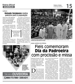 Diário Oficial
         GUARUJÁ
                                                                                                                                          terça-feira
                                                                                                                                          15 de maio de 2012
                                                                                                                                                                            15
         cultura




                                                                                                                                                                                           Marcos Miguel
             Reisado Sergipano realiza
             palestra para a população
         Cerca de 100 pessoas                Na ocasião, os moradores da
                                          comunidade poderão apreciar
         serão contempladas               exposição de fotos, figurinos e
         com apresentação                 um vídeo que mostrará as apre-
         artística, exposição de          sentações do grupo na cidade de
                                          Laranjeiras, em Sergipe.
         fotos e figurinos                   A palestra “Vivência” é resul-
             A Associação Folclórica Rei- tado de um edital do Ministério
         sado Sergipano e Bumba Meu da Cultura, que contemplou
         Boi de Guarujá realizará a pa- a Associação pelo Prêmio de
         lestra “Vivência”, na sede do Intercâmbio e Difusão Cultural
         projeto, que fica na                          2011. A entidade
         Rua Joel Nascimen-                            de Guarujá ganhou
         to dos Santos, s/n      Apresentações uma viagem, em
         – Jardim Primavera,      acontecem            janeiro deste ano,
         nestas quinta (17) e                          para participar do
         sexta-feira (18), a
                                    quinta e           37° Encontro Cultu-
         partir das 18 horas.      sexta-feira         ral de Laranjeiras.
         O grupo Reisado                                   A Associação e
         Mirim Mestre Za-                              o Grupo Reisado
         carias de Matos também fará Mirim também se apresentarão             O ponto alto da festa aconteceu no último domingo (13), Dia da Padroeira, com procissão e missa campal
         sua apresentação. A entidade é na Virada Cultural de Santos,         realizadas pela Igreja Matriz de Guarujá
         subvencionada pela Prefeitura, no domingo (20), a partir das
         por meio da Secretaria Municipal 13h45, na Praça Mauá, no
         de Cultura.                      Centro.                             nossa senhora de fátima


                                                                                Fieis comemoram
Divulgação




                                                                                Dia da Padroeira
                                                                              com procissão e missa
                                                                              Devotos foram às ruas                 leva o nome de Nossa Senhora de       da Fonseca e retornou à frente
                                                                                                                    Fátima e Santo Amaro.                 da Matriz. No local, o inspetor
                                                                              no domingo (13), para                      A prefeita participou das        salesiano Edson Donizette Car-
                                                                              comemorar o Dia de                    celebrações. “É uma grande ale-       doso celebrou a missa, tendo
                                                                              um dos Padroeiros da                  gria comemorar o dia da Mãe de        como assistentes os padres Luiz
                                                                                                                    Deus. É um momento de grande          Aparecido Tegami, pároco da
                                                                              Cidade; celebração                    emoção e milagre”, disse a che-       Matriz, e João Roberto Pavani,
                                                        A Associação foi
                                                        contemplada           também marcou o Dia                   fe do Executivo, que também           além do diácono Thiago.
                                                        com o Prêmio
                                                        de Intercâmbio e
                                                                              das Mães                              ressaltou a ligação da Santa com          Durante a celebração, o co-




                                                                              D
                                                        Difusão Cultural                                            a cultura brasileira por causa da     roinha Ronald declamou um
                                                        2011, do Ministério               esde o início do mês,     colonização portuguesa. “Que          poema, que compôs em homena-
                                                        da Cultura                        várias atividades         Deus abençoe as mães, como a          gem às mães. Na oportunidade,
                                                                                          aconteceram em Gua-       minha, que nos amam com qua-          Nilton Zago cantou a música


                                Ouvidoria
                                                                                          rujá, em homenagem        lidades e defeitos”, finalizou.       “Ave Maria”, emocionando os

             Fale com a
                                                                              ao Dia de Nossa Senhora de                 Centenas de fieis acompanha-     fieis. A celebração foi finalizada
                                                                              Fátima. Mas o ponto alto da festa     ram a procissão, que começou          com queima de fogos. As come-
                                                                              aconteceu no último domingo           às 18 horas. O cortejo partiu da      morações continuaram com a
                                                                              (13), Dia da Santa, com procissão
                0800-773-7000 • 3355-4211
                                                                                                                    Avenida Puglisi, seguiu pelas         quermesse realizada ao lado da
                                                                              e missa campal realizadas pela        Ruas Mário Ribeiro e Petrópo-         igreja, com boa música e gastro-
                                                                              Igreja Matriz de Guarujá, que         lis, Avenida Marechal Deodoro         nomia diversificada.
 