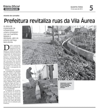 vicente de carvalho
Prefeitura revitaliza ruas da Vila Áurea
As obras de
implantação de
infraestrutura
urbana começaram
na...