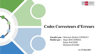 Code Correcteurs d'Erreurs :  Code linéaire, code cyclique , code goppa  