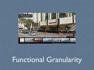 Functional Granularity
 