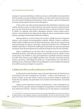 Manual de Mediação para a Defensoria Pública
26
proteger os interesses individuais e coletivos e a buscar a efetividade da...