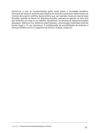 Capítulo 1 | Panorama da Autocomposição no Brasil
21
Uma análise mais criteriosa do nosso ordenamento atual
(Código de Pro...
