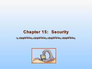 Chapter 15: SecurityChapter 15: Security
 