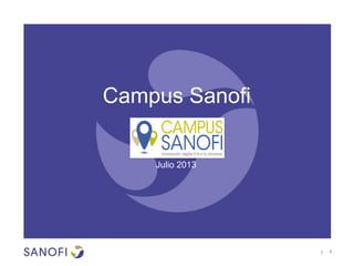 Campus Sanofi
Julio 2013
| 1
 