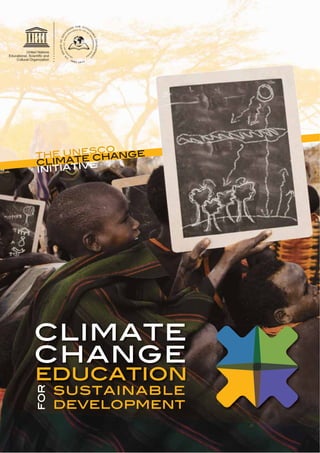climate
change
education
for
sustainable
development
the unesco
climate change
initiative
 