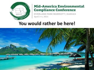 You would rather be here!
 