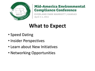 What to Expect
• Speed Dating
• Insider Perspectives
• Learn about New Initiatives
• Networking Opportunities
 