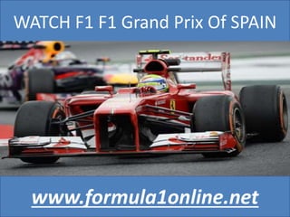 WATCH F1 F1 Grand Prix Of SPAIN
www.formula1online.net
 