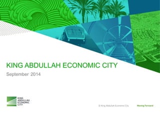 KING ABDULLAH ECONOMIC CITY 
September 2014  