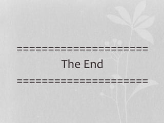 =====================
The End
=====================
 