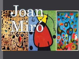 Joan
Miró
 