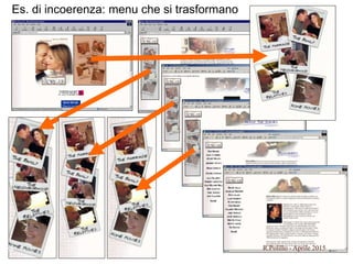 Es. di incoerenza: menu che si trasformano
88 R.Polillo - Aprile 2015
 
