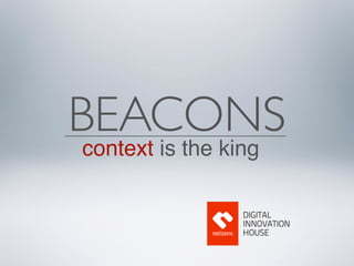 BEACONScontext is the king
 