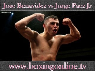 Watch Jose Benavidez vs Jorge Paez Jr Fighting live coverage
